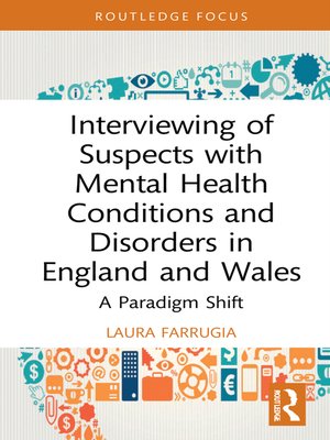 cover image of Interviewing of Suspects with Mental Health Conditions and Disorders in England and Wales